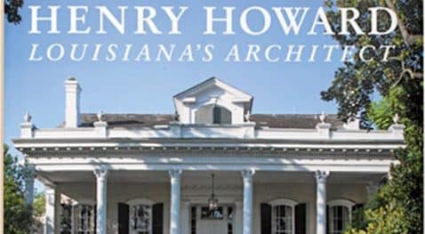 A house on the cover of "Henry Howard Louisiana's Architect" by Jessica Dorman