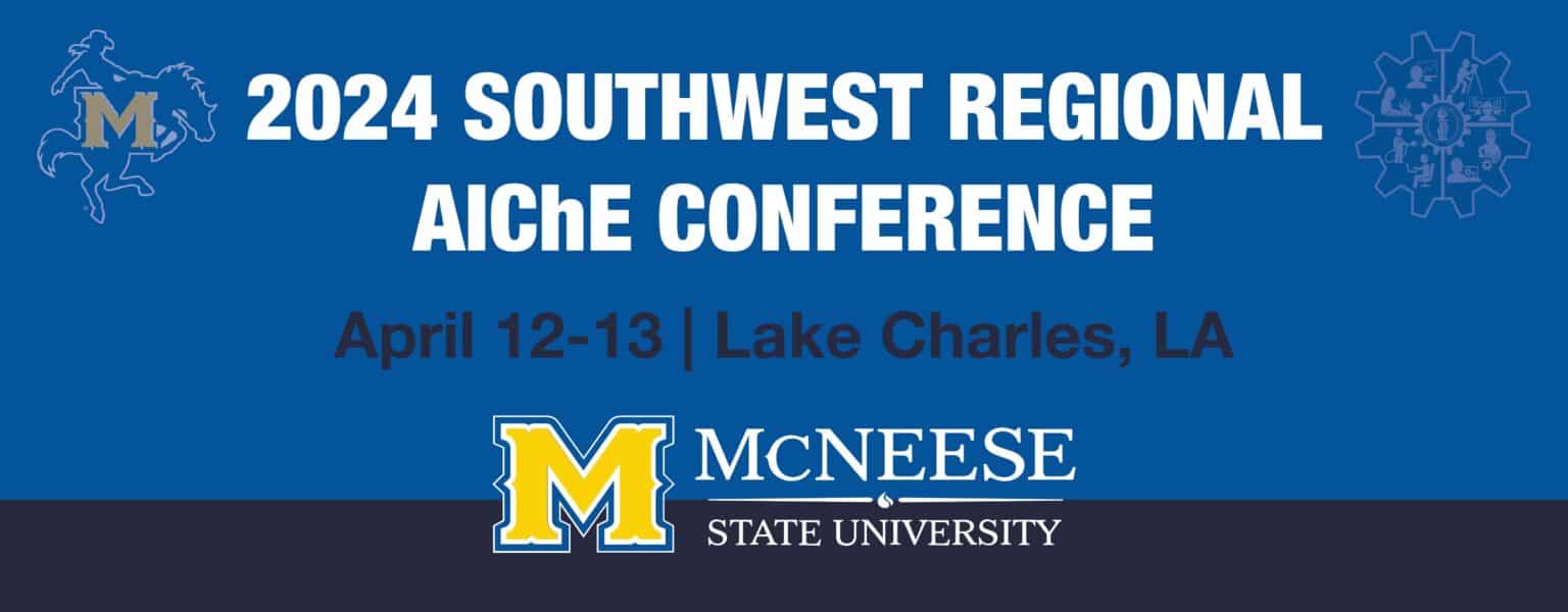 2024 Southwest Regional AIChE Conference McNeese State University