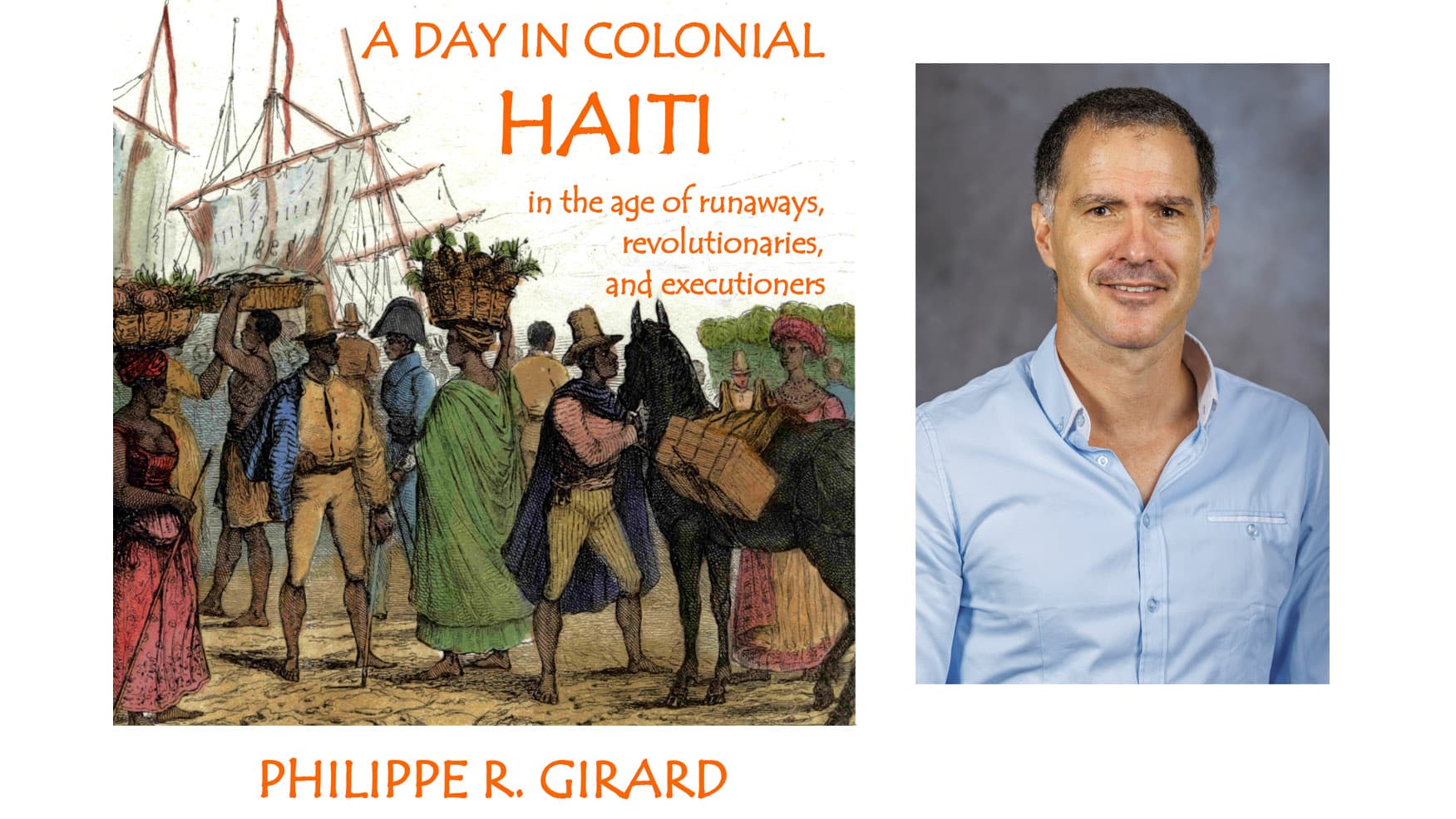 A Day in Colonial Haiti Presented by Philippe Girard