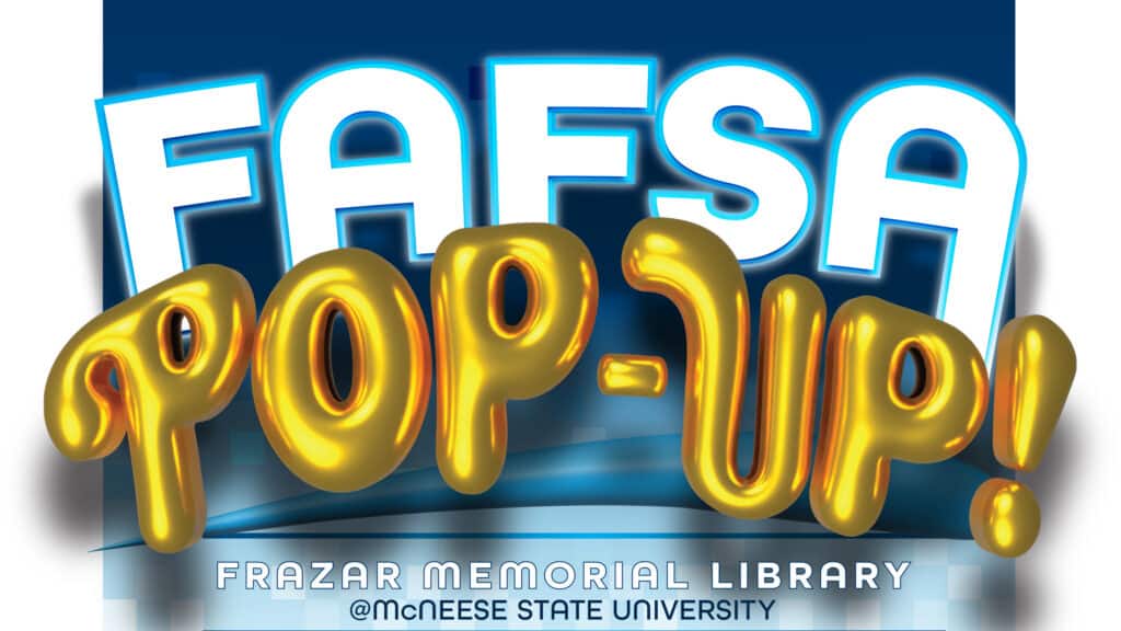 FAFSA Pop-Up at Frazar Memorial Library at McNeese State University.
