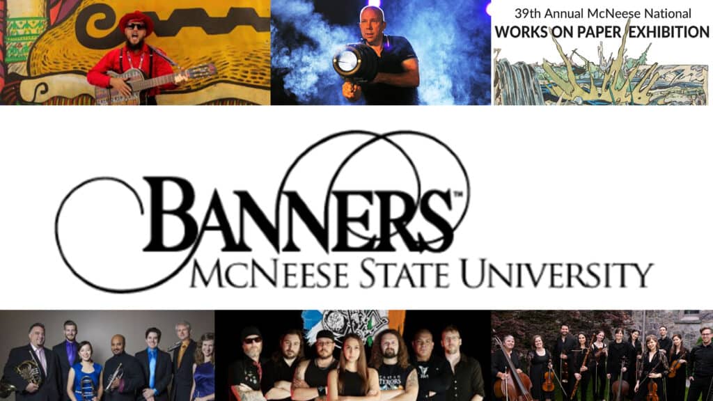 Banners at McNeese State University announces performance schedule.